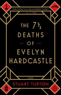 7 & a half deaths of Evelyn Hardcastle by Stuart Turton