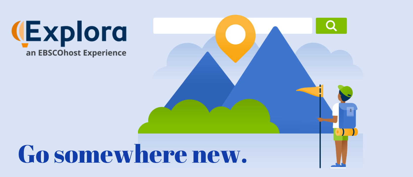 Explora, an ebscohost experience with a graphic of a kid looking at a mountain and the words Go somewhere new.